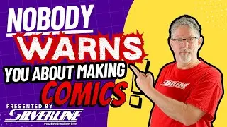 Silverline Silver Sunday:  Nobody warns you about making comics!