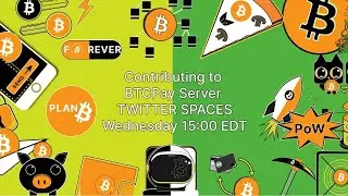 BTCPayServer Twitter Spaces - How to become a #Bitcoin contributor