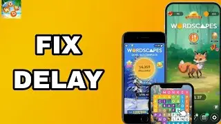 How To Fix And Solve Delay On Wordscapes App | Final Solution