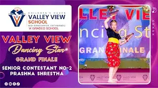 Valley View Dancing Star - 2080 | Senior Contestant No. 2 - Prashna Shrestha VIII