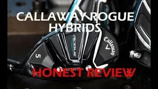 *NEW* Callaway Rogue Hybrids - Honest Review