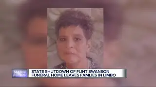 State shutdown of Flint Swanson Funeral Home leaves families in limbo