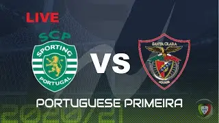 🔴LIVE   Sporting CP VS Santa Clara  Portuguese Primera Liga