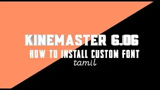 How To Add Custom Fonts In Kinemaster|Custom font install|
