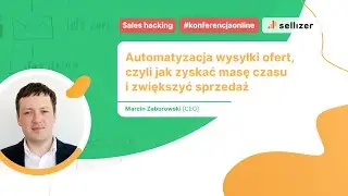 Marcin Zaborowski: Automatyzacja wysyłki ofert - jak zyskać masę czasu i zwiększyć sprzedaż
