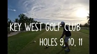 Key West Golf Course Holes 9, 10, 11