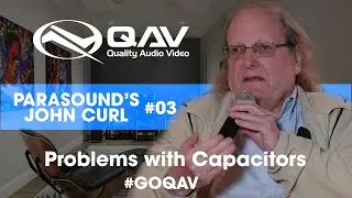 Sound Engineer John Curl Discusses Problems with Capacitors at the #GOQAV Showroom in Denver