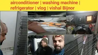 Washing machine | refrigerator | airconditioner | ac technician | vlogs | Bijnor | Repair | 