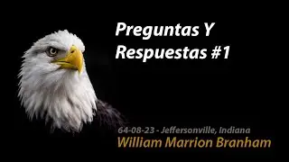 64-0823M | Preguntas Y Respuestas #1. - Rev William Marrion Branham