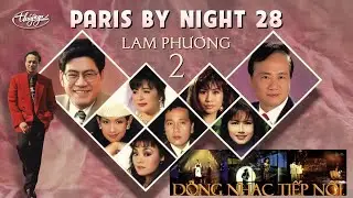 Paris By Night 28 - Lam Phương 2 | Dòng Nhạc Tiếp Nối (Full Program)