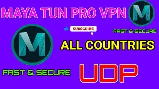 How To Setup MAYA TUN PRO VPN with all countries UDP settings for secure browsing 