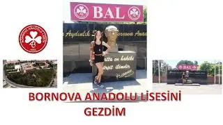 Bornova Anadolu Lisesini Gezdim