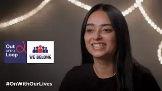 We Belong's #OutOfTheLoop Campaign