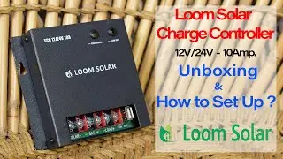 Solar Charge Controller - Loom Solar - 12V/24V 10Amp - Unboxing and How to setup || DIY ||