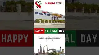 UAE National Day with Supreme Steel  #ferrous #metals #nonferrous #stainlesssteelbars #steelexperts