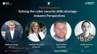 CINC Session 3 - Solving the Cyber Security Skills Shortage &ndash; Industry Perspectives