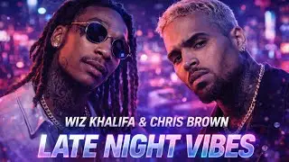 Wiz Khalifa & Chris Brown – Smooth Vibes | Official Audio / R&B Hip-Hop