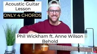 Phil Wickham ft. Anne Wilson || Behold || Acoustic Guitar Lesson