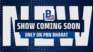 New Show Coming Soon Only On PBN BHARAT