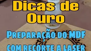 Dicas de Ouro - Preparação do MDF com recorte a laser