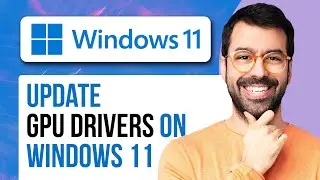 Как обновить драйверы графического процессора в Windows 11 | NVIDIA, AMD и Intel (полное руководс...