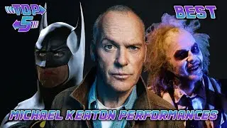 Top 5 Best Michael Keaton Performances