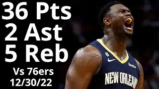 Zion Williamson 36 Pts 5 Reb 2 Ast vs 76ers Highlights