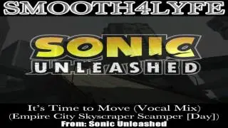 Smooth4Lyfe - It's Time to Move (Vocal Mix) (Sonic Unleashed)