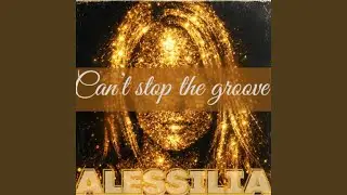 CAN'T STOP THE GROOVE