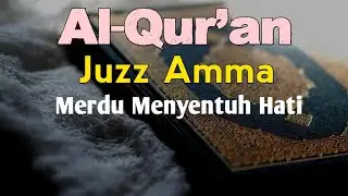 MUROTTAL AL QURAN JUZ AMMA MERDU MENYENTUH HATI BY  ALAA AQEL
