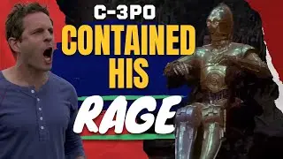 C-3PO Has Contained His Rage For As Long As Possible!