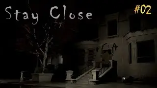 Stay Close Walkthrough Gameplay #02 Where are they?