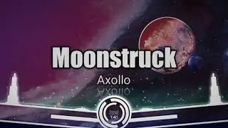 LISTENING 2D | Axollo - Moonstruck (No Copyright Music) [TUNE]🎵