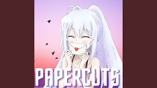 Papercuts (feat. Alicecweam)