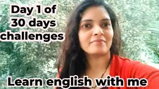 Day 1 of 30 days challenges . let's learn english with me | english practice#languagelearning