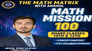 &ldquo;Math Mission 100: Score 100 in Class 10 & 12 Maths | Complete Strategy + Motivation&rdquo;