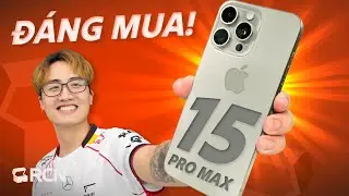 Chiếc Pro Max đáng mua nhất hiện tại: iPhone 15 Pro Max