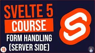 16 - Form Handling (Server-Side) in Svelte 5: Form Actions, Validation, Enhancement & File Uploads