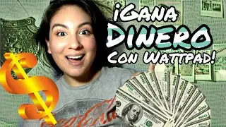 ¡CÓMO GANAR DINERO EN WATTPAD! 7 FORMAS 😱😱😱 Sweethazelnut