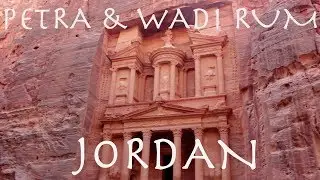 Petra and Wadi Rum - A Jordan Adventure