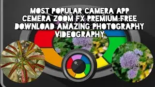 Most popular Camera app cemera zoom fx premium FREE Download Amazing photography videography