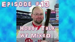 Hobby Talk with MikeO - Episode 13 - featuring RayFromPhilly