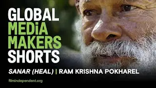 RAM KRISHNA POKHAREL short film SANAR (HEAL) | Global Media Makers