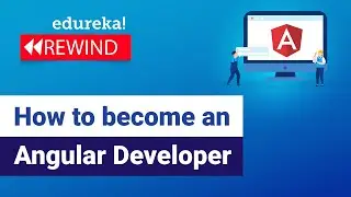 How to become an Angular Developer | Angular Career Path | Angular Tutorial  | Edureka Rewind