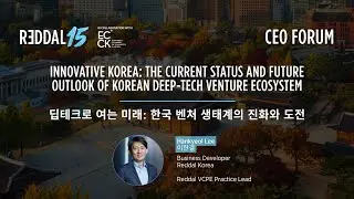 Reddal15: CEO Forum in Seoul - Innovative Korea: Overview of the Korean deep-tech venture ecosystem