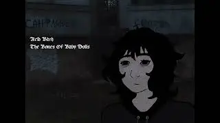 Acid Bath: The Bones Of Baby Dolls. Doomer version/Slowed & Reverb.
