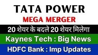 MEGA MERGER 🚨 TATA POWER share latest news &bull; KAYNES TECHNOLOGY share &bull; HDFC BANK share latest news