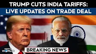 Trump Tariffs India LIVE | Trump Modi Call | Trump Cuts Tariffs On India | Trump India Tariffs News