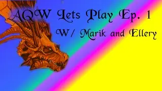 Lets Play AQW: Ep 1 - The Adventure Begins w/ Marik and Ellery