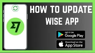 How To Update Wise App